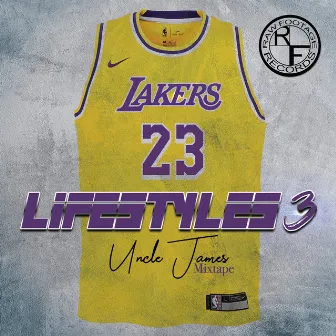 Lifestyles 3 (Mixtape) by Uncle James