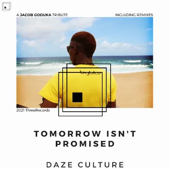 Tomorrow Isn't Promised by Daze Culture