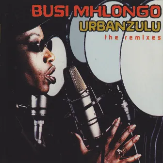 The Urbanzulu Remixes by Busi Mhlongo