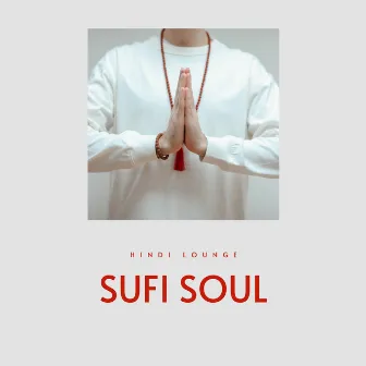 Sufi Soul by Hindi Lounge