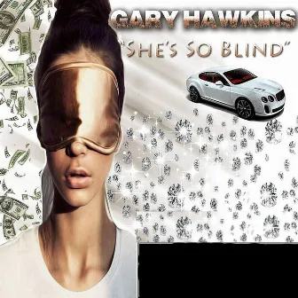 She's So Blind by Gary Hawkins