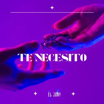 Te Necesito by El Jony