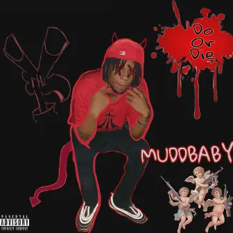 Do or Die by Outlaw MuddBaby