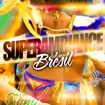 Super Ambiance Brésil by Super Ambiance