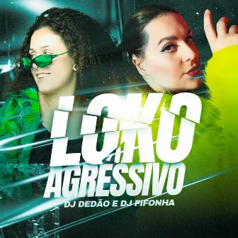 Loko Agressivo by DJ Fifonha