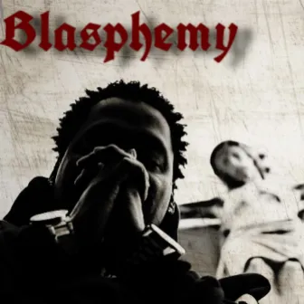 Blasphemy by MAC Streetz