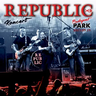 Republic Koncert Budapest Park (Live) by Republic