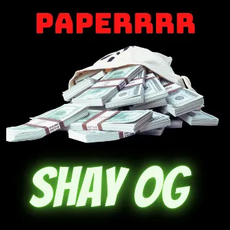 PAPERRRR by Shay OG