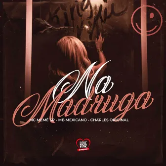 Na Madruga by Mc Rugau