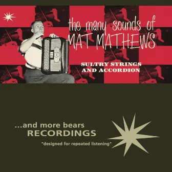 The Many Sounds of Mat Mathews, Sultry Strings and Accordion by Mat Mathews