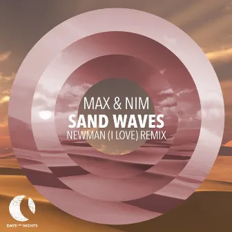 Sand Waves [Newman (I Love) Remix] by Max & Nim