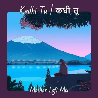 Kadhi Tu (Lofi Flip) by Malhar