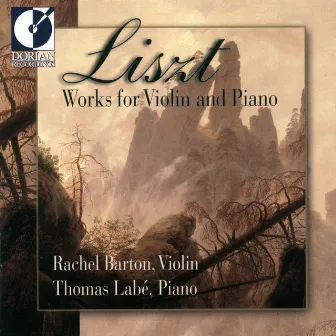 Liszt, F.: Violin and Piano Music by Rachel Barton