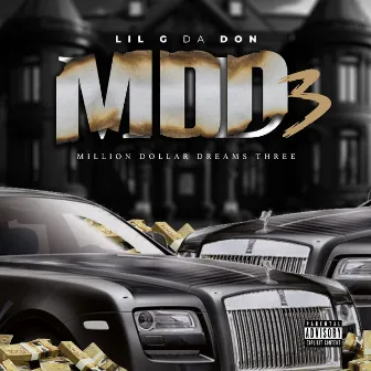 Million Dollar Dreams 3 by Lil G Da Don