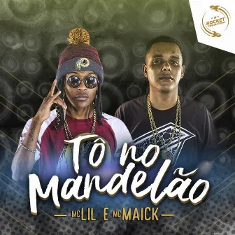 To no Mandelão by MC Maick