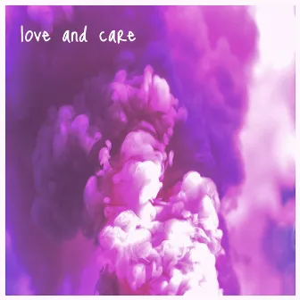 Love and Care by Calming Eyes