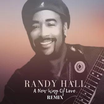 A New Way of Love (Remix) by Randy Hall