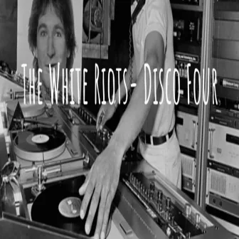 Disco Four by The White Riots