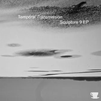 Sculpture 9 EP by Temporal Transmission