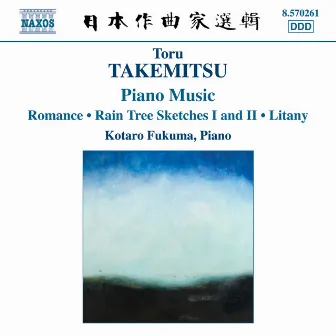 Takemitsu: Piano Music by Kotaro Fukuma