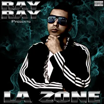 La Zone by Ray Ray