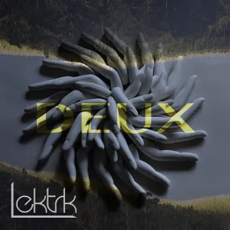 DEUX by LEKTRK