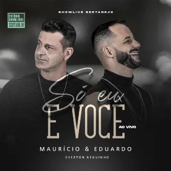 Só Eu e Você (Estúdio Showlivre Sertanejo) [Ao Vivo] by Everton Neguinho