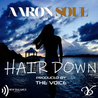 Hair Down by Aaron Soul