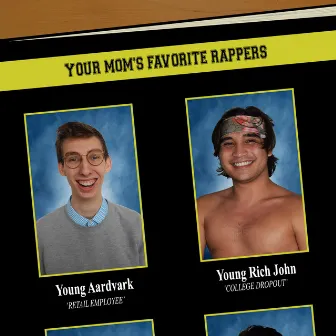 Your Mom's Favorite Rappers by Young Aardvark