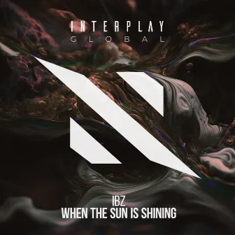 When The Sun Is Shining by IBZ