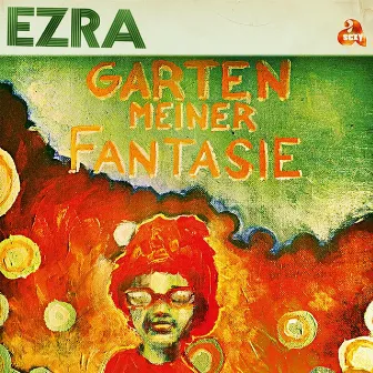 Garten meiner Fantasie by Ezra