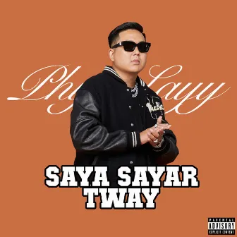 Saya Sayar Tway by Phyo Layy