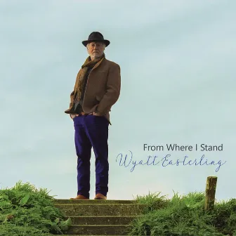 From Where I Stand by Wyatt Easterling