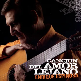 Canción Del Amor Lejano by Enrique Espinosa