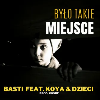 Było Takie Miejsce by Basti