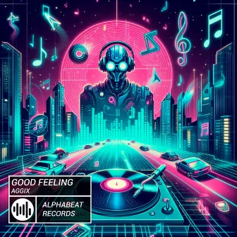 Good Feeling by Aggix