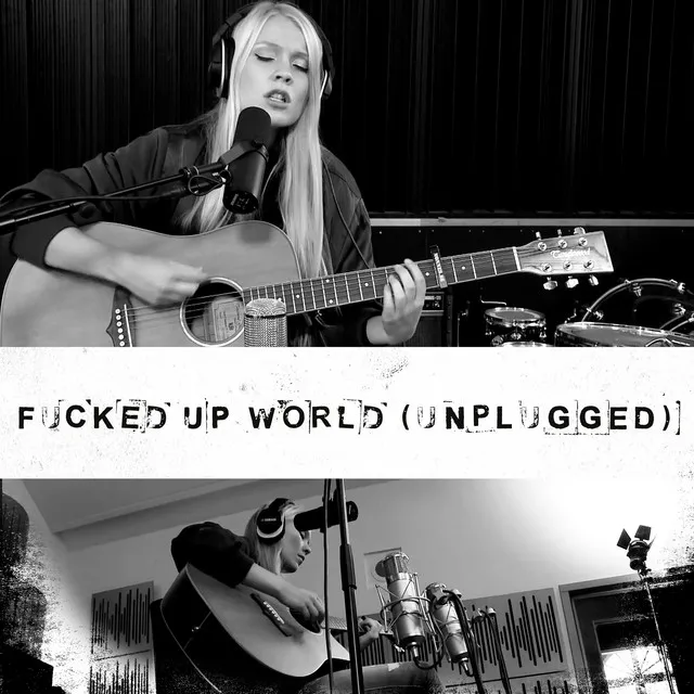 Fucked Up World (Unplugged)