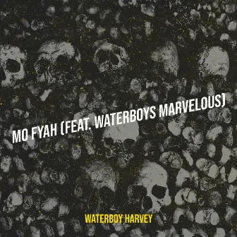 Mo Fyah by Waterboy Harvey