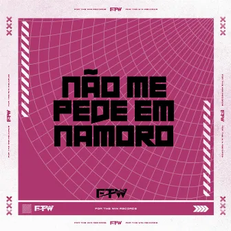 Não Me Pede em Namoro by dj ederson explode