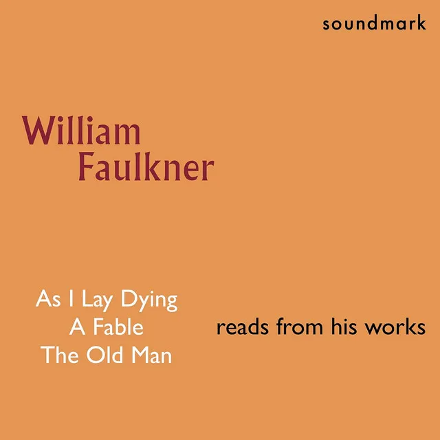 William Faulkner Reads From His Works: The Complete 1954 Caedmon Recordings