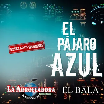 El Pájaro Azul by El Bala