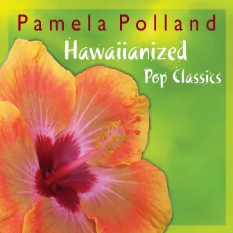 Hawaiianized Pop Classics by Pamela Polland