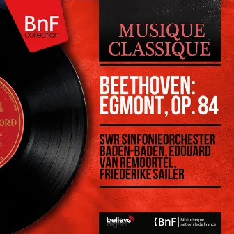 Beethoven: Egmont, Op. 84 (Mono Version) by Edouard Van Remoortel