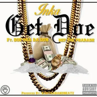 Get Doe (feat. Doe'sha Da Don & Nefthepharaoh) - Single by Inka