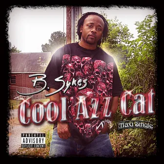 Cool Azz Cat by B. Sykes