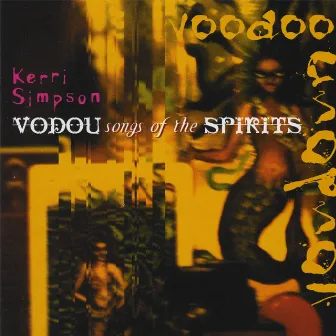 Vodou Songs Of The Spirits by Kerri Simpson