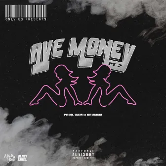 Aye Money, Pt. 2 by Mike Dinero