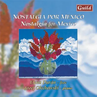 Nostalgia for Mexico - Music for Flute and Piano by Elena Duran