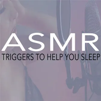 Asmr Triggers To Help You sleep by Asmr