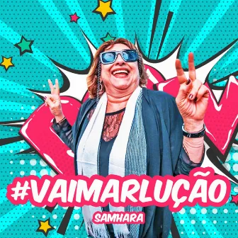 Vai Marlução by Samhara